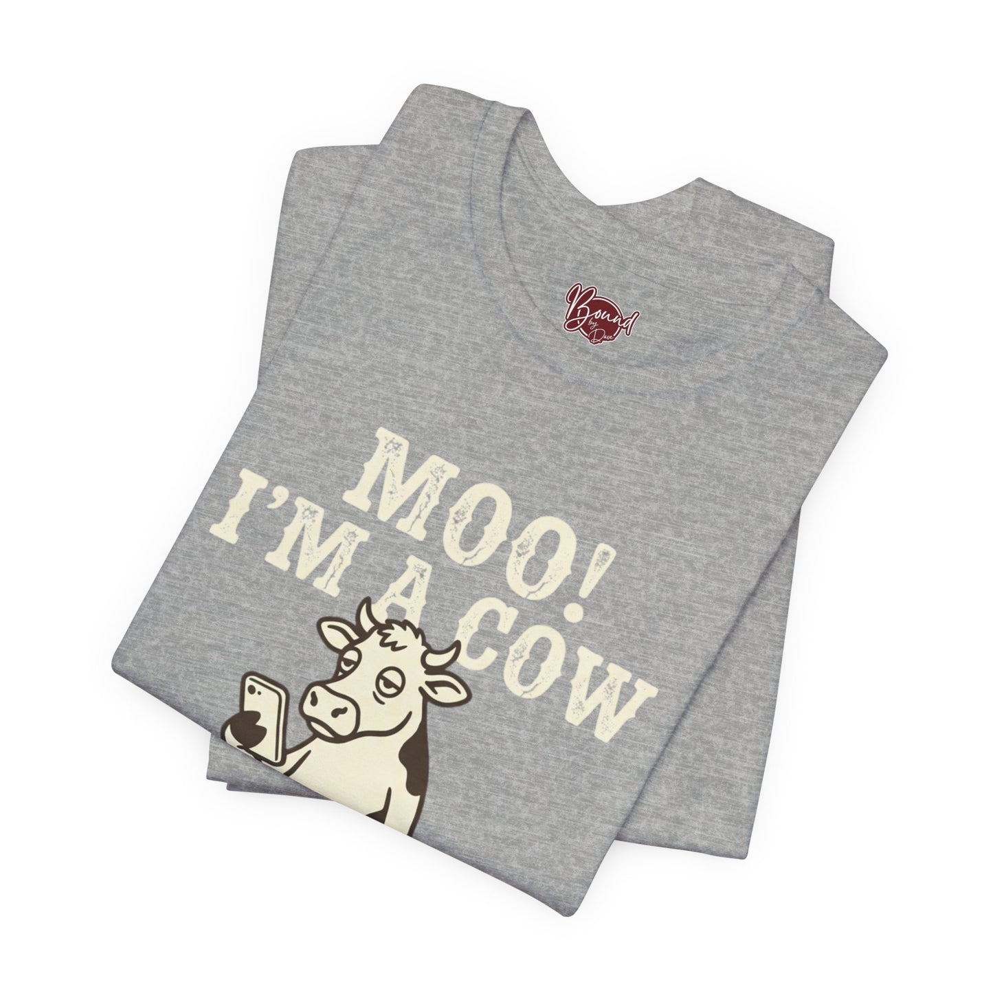 Moo! I'm a Cow T-Shirt