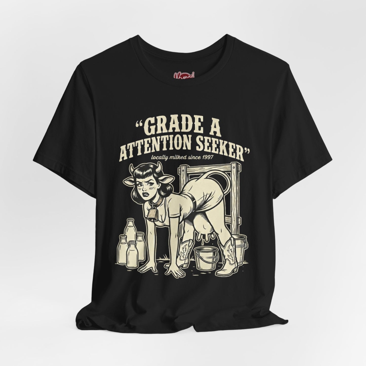 Grade A Attention Seeker T-Shirt