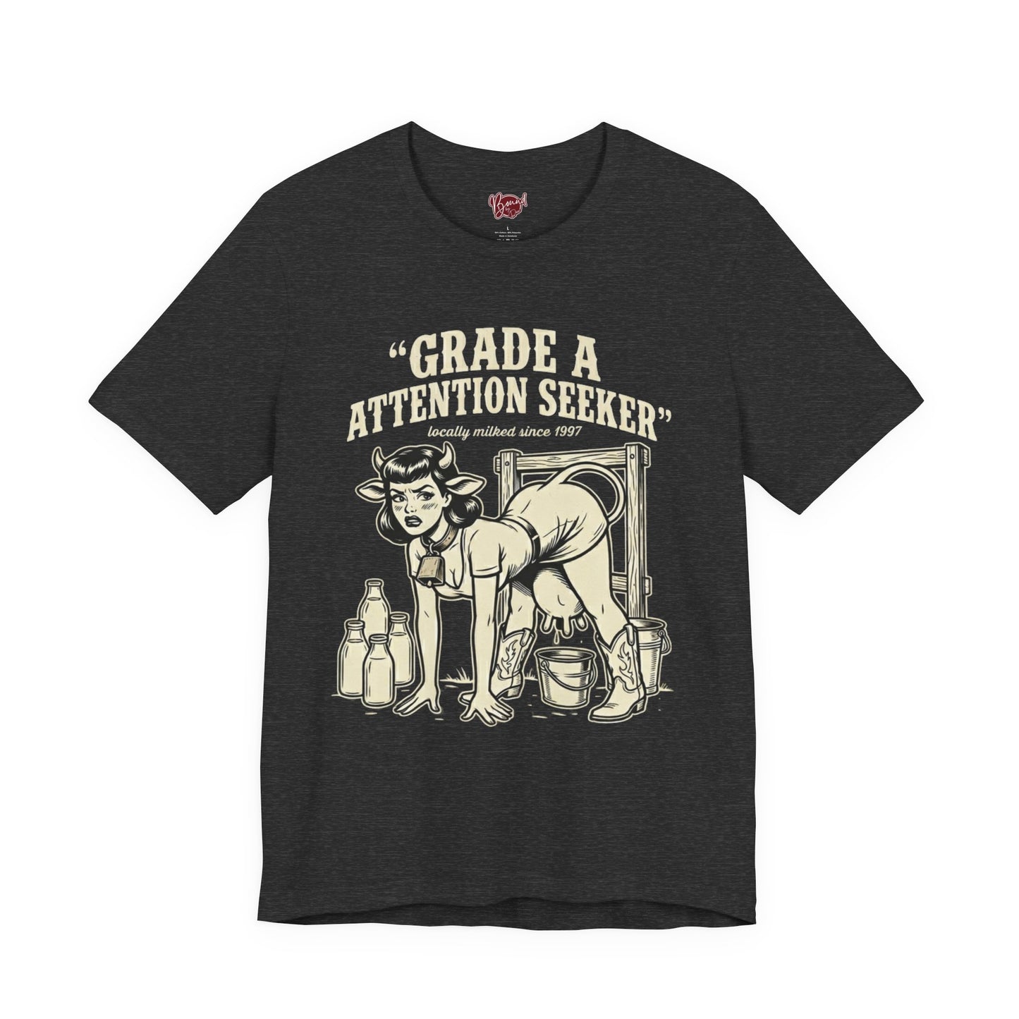 Grade A Attention Seeker T-Shirt