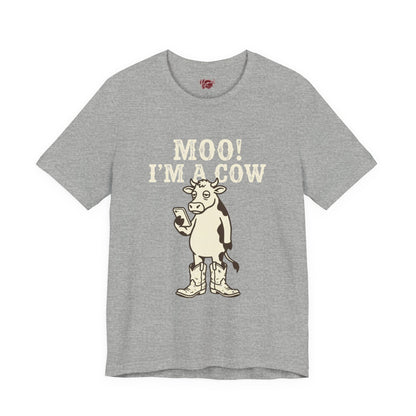 Moo! I'm a Cow T-Shirt