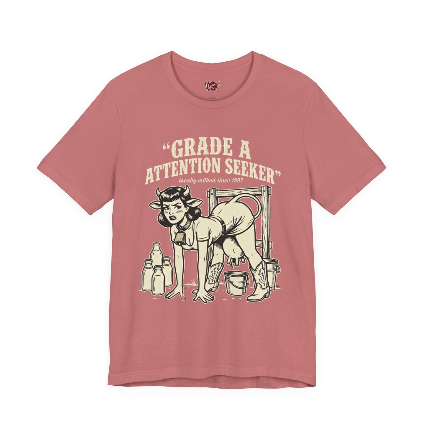 Grade A Attention Seeker T-Shirt