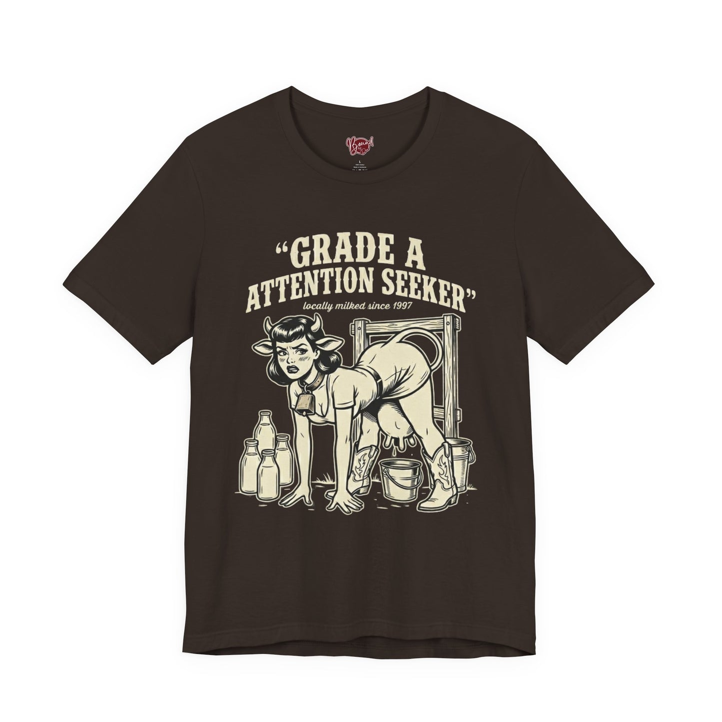 Grade A Attention Seeker T-Shirt
