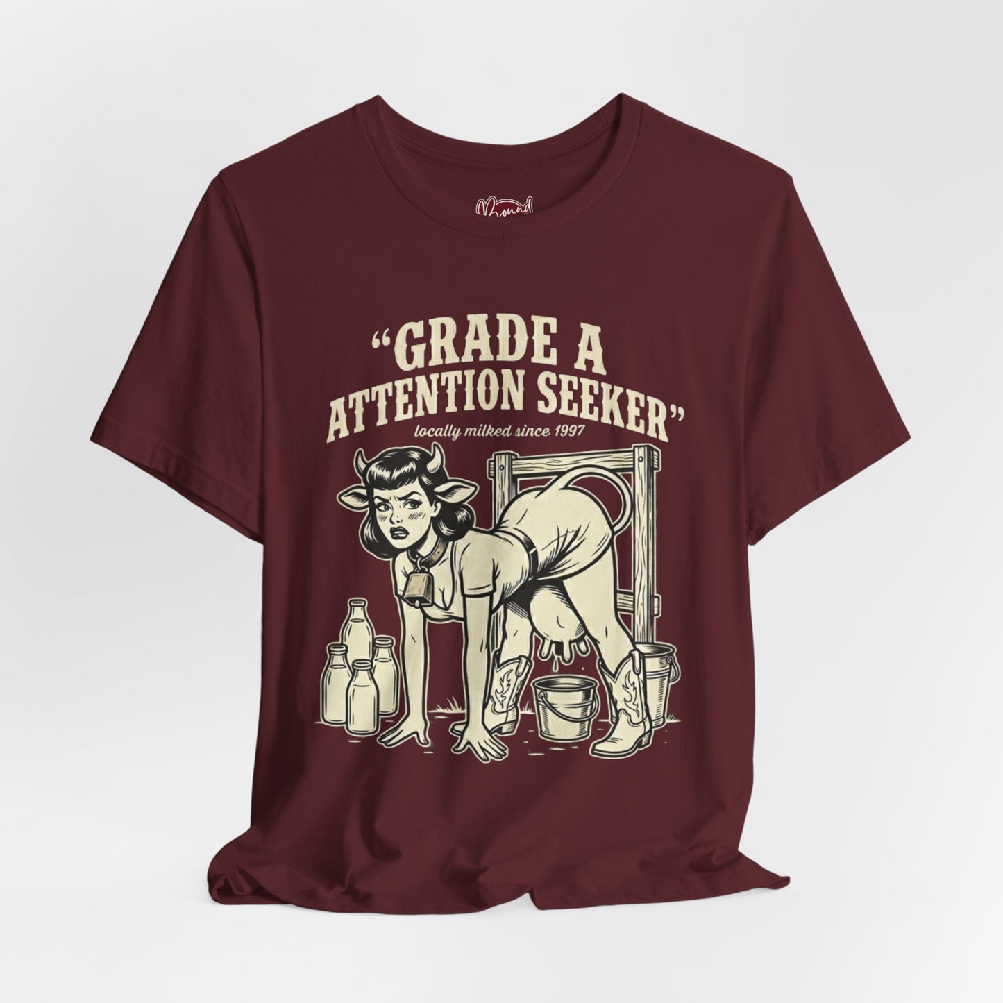 Grade A Attention Seeker T-Shirt