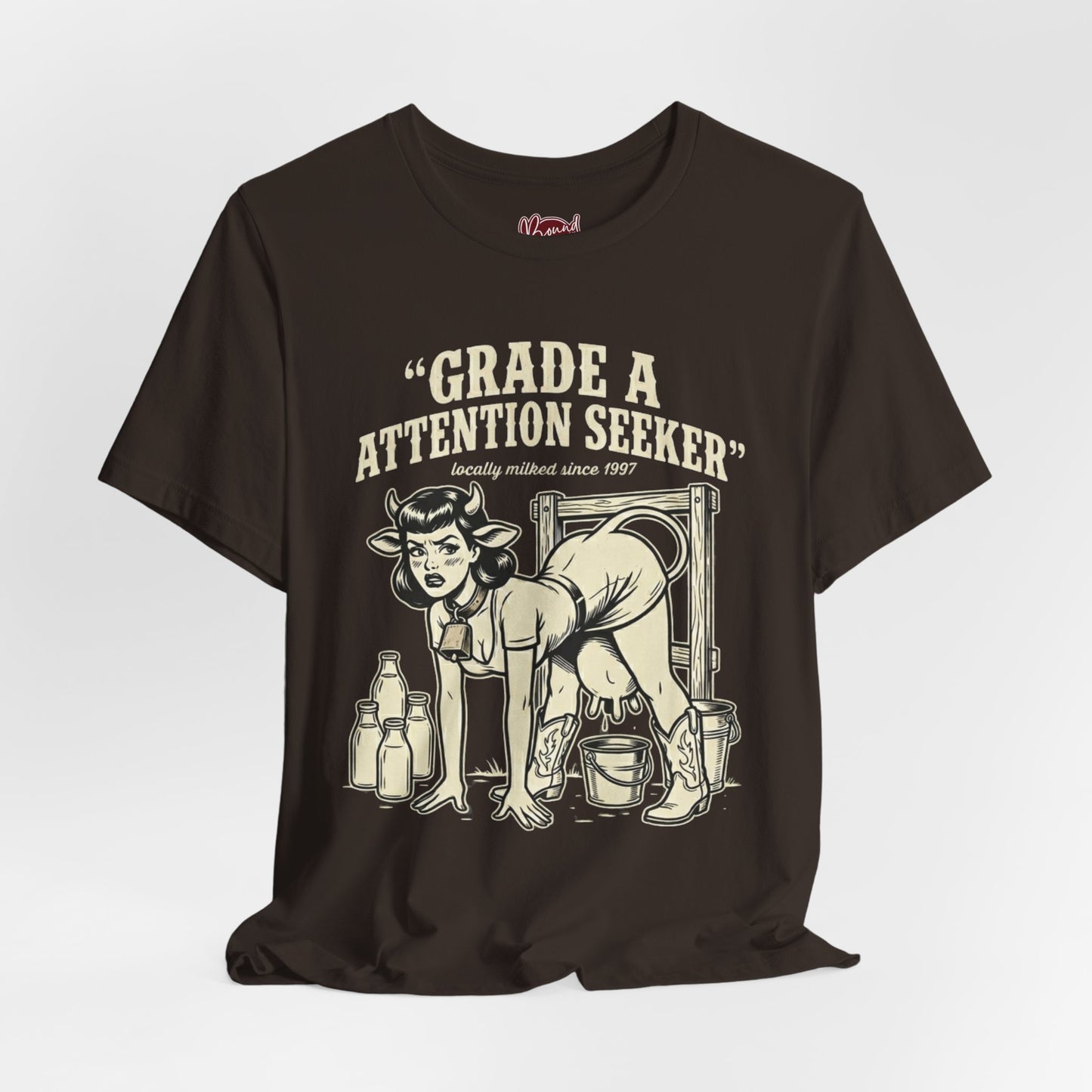 Grade A Attention Seeker T-Shirt
