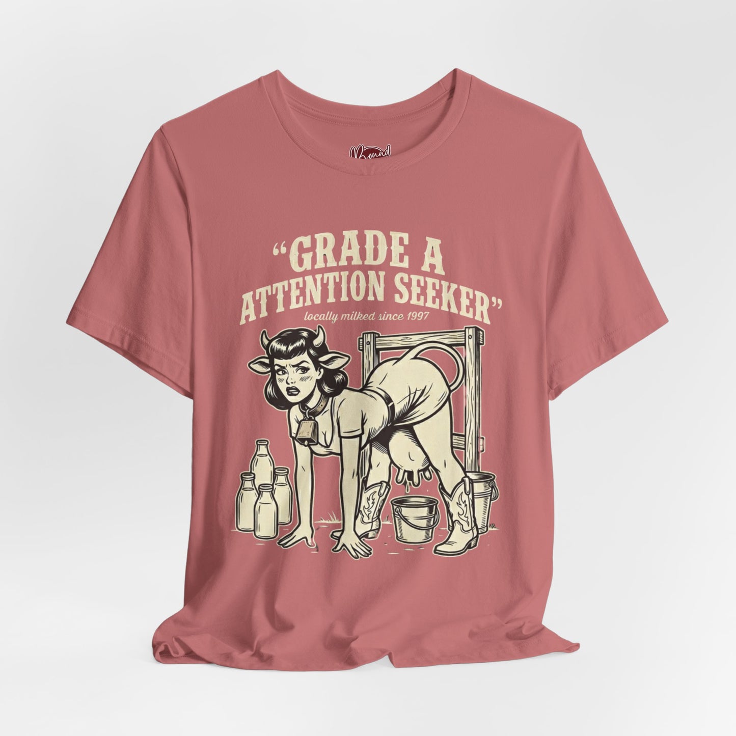 Grade A Attention Seeker T-Shirt