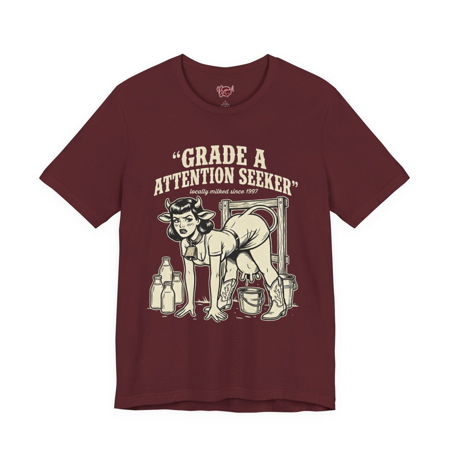 Grade A Attention Seeker T-Shirt